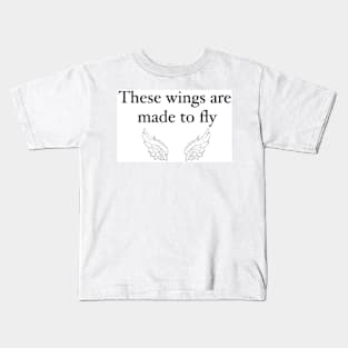 These wings are made to fly Kids T-Shirt